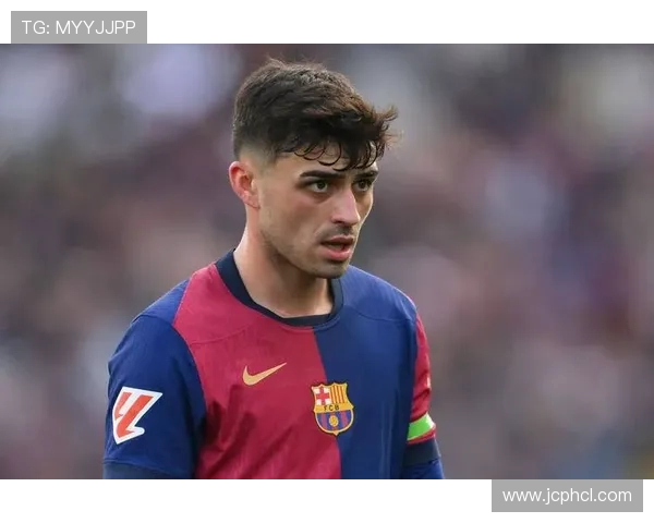 佩德里伤愈复出助力巴萨争夺榜首位置球队士气高涨期待胜利